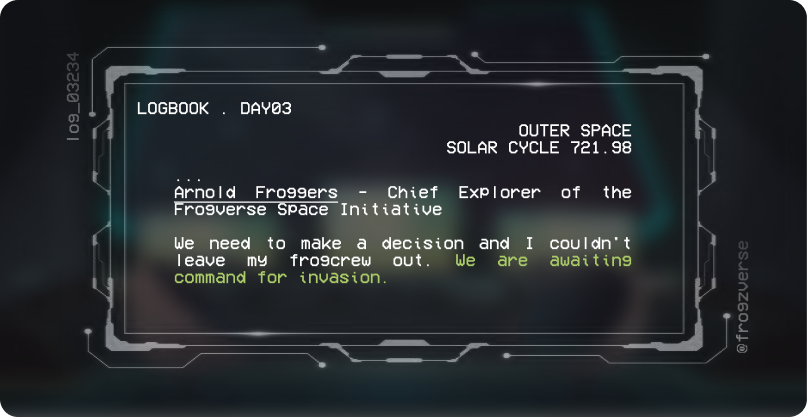 LOGBOOK - DAY03 🚀🐸

#FroggiesEverywhere