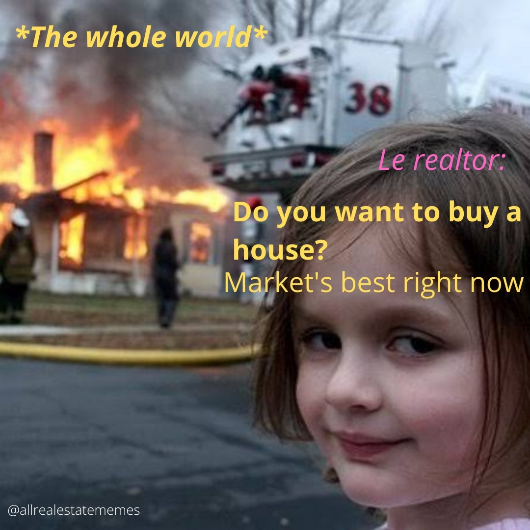 ARealEstMeme's tweet photo. No matter what's the situation, market's always best for real estate

- a realtor

#realestate #realestateagent #realestatebroker #realestatesales #realestatemarketing #realestateinvestors #realestatehumor #rralestateblog #realestatememes https://t.co/ZwSUaFePCP