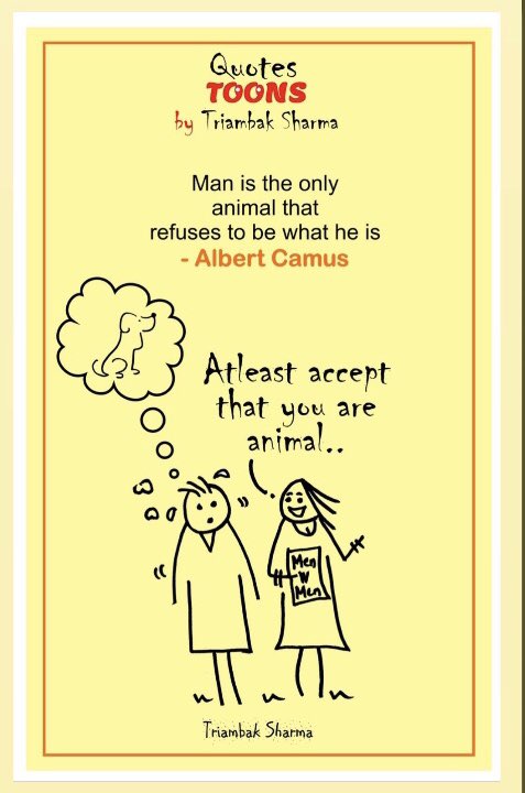 cartoonwatch's tweet photo. Man is the only ANIMAL..😊 #albertcamus #quote #quotestoon #AnimalRights #CartoonWatch #TriambakSharma #CartoonMagazine https://t.co/YnGEtqZ59U
