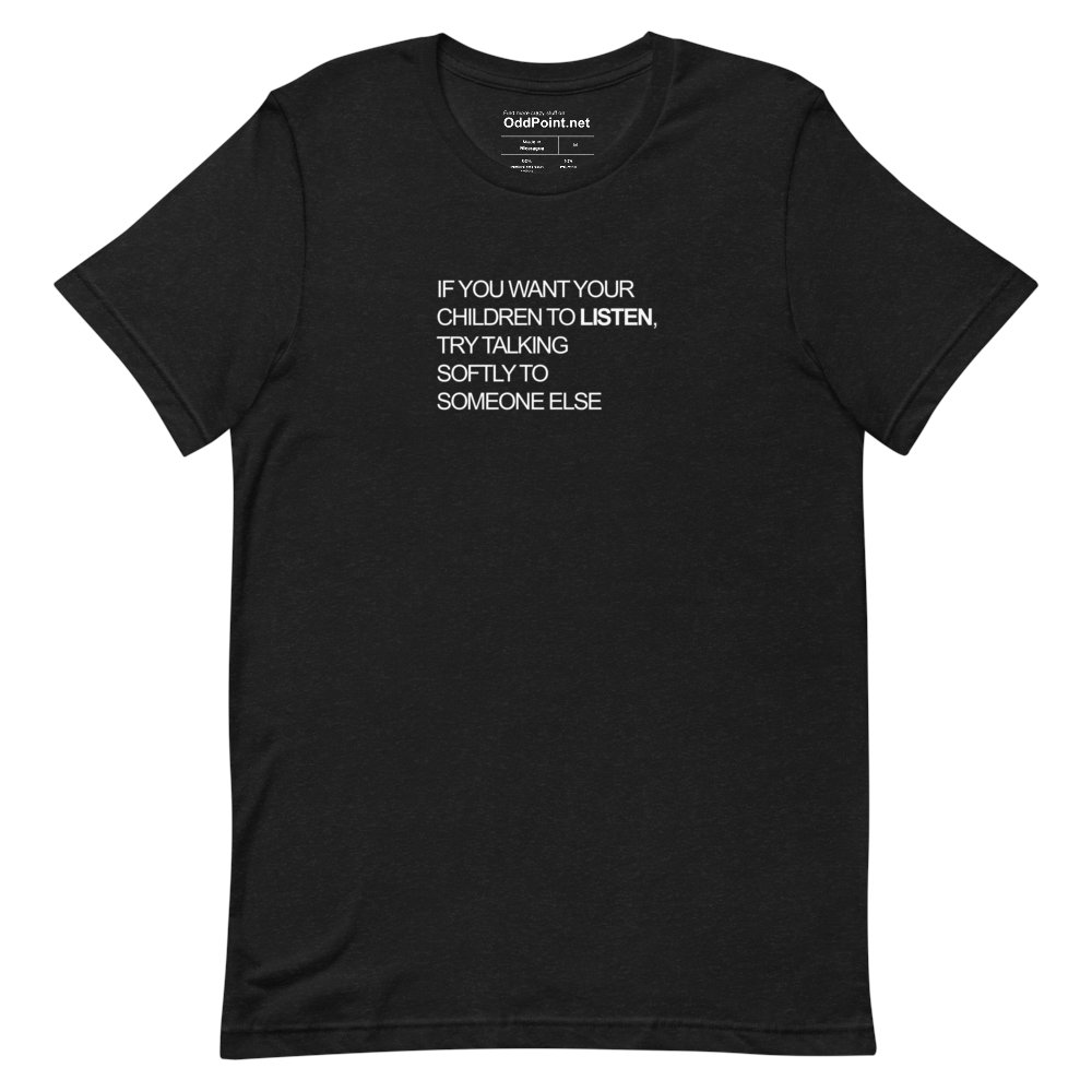 AWPDK's tweet image. Dagens sjove t-shirt: &quot;If you want your children to listen, try talking softly to someone else&quot;.

Kan bestilles i shoppen nu.

zcu.io/5buI
