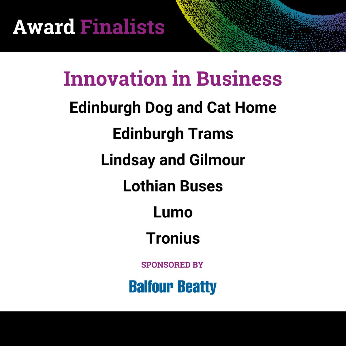 Our shortlist of Edinburgh's Innovative Businesses, sponsored by <a href="/balfourbeatty/">Balfour Beatty</a>  👇👇

- <a href="/EdinDogCatHome/">Edinburgh Dog and Cat Home</a> 
- <a href="/EdinburghTrams/">Edinburgh Trams</a> 
- <a href="/LindsayGilmour/">Lindsay & Gilmour</a> 
- <a href="/on_lothianbuses/">Lothian Buses</a> 
- <a href="/LumoTravel/">Lumo</a> 
- Tronius

#ECCAwards22