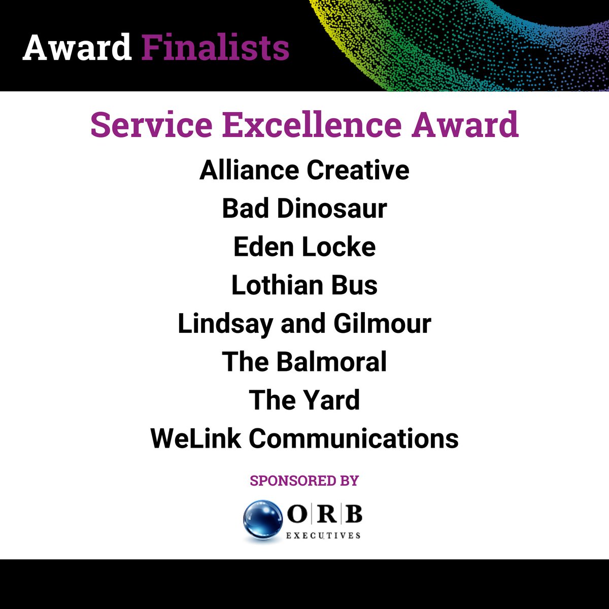 Next up, the hotly contested Service Excellence Award, sponsored by ORB Recruitment. Well done to:

- <a href="/alliancecreates/">Alliance Creative</a> 
- @hellobaddino 
- Eden Locke
- <a href="/on_lothianbuses/">Lothian Buses</a> 
- <a href="/LindsayGilmour/">Lindsay & Gilmour</a> 
- <a href="/The_Balmoral/">The Balmoral</a> 
- <a href="/theyardscotland/">The Yard</a> 
- @welink_uk 

#ECCAwards22