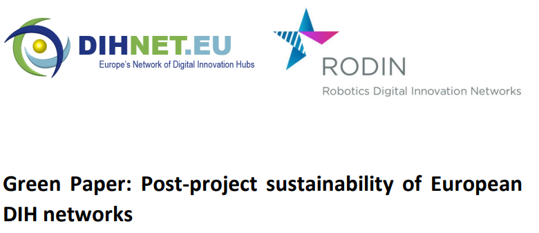 DihnetE's tweet photo. Post-project #sustainability of European #DIH networks: RODIN-DIHNET green paper.
Read 👉 https://t.co/9dIMpljtW7

#digitalEU #digitalinnovation #DIHnetwork #H2020
Cc: @RI4EUgateway @NetworkRima @eu_trinity @agROBOfood @I4MS_Europe @eu_Robotics @AI4EU https://t.co/LYcRqyrcoX
