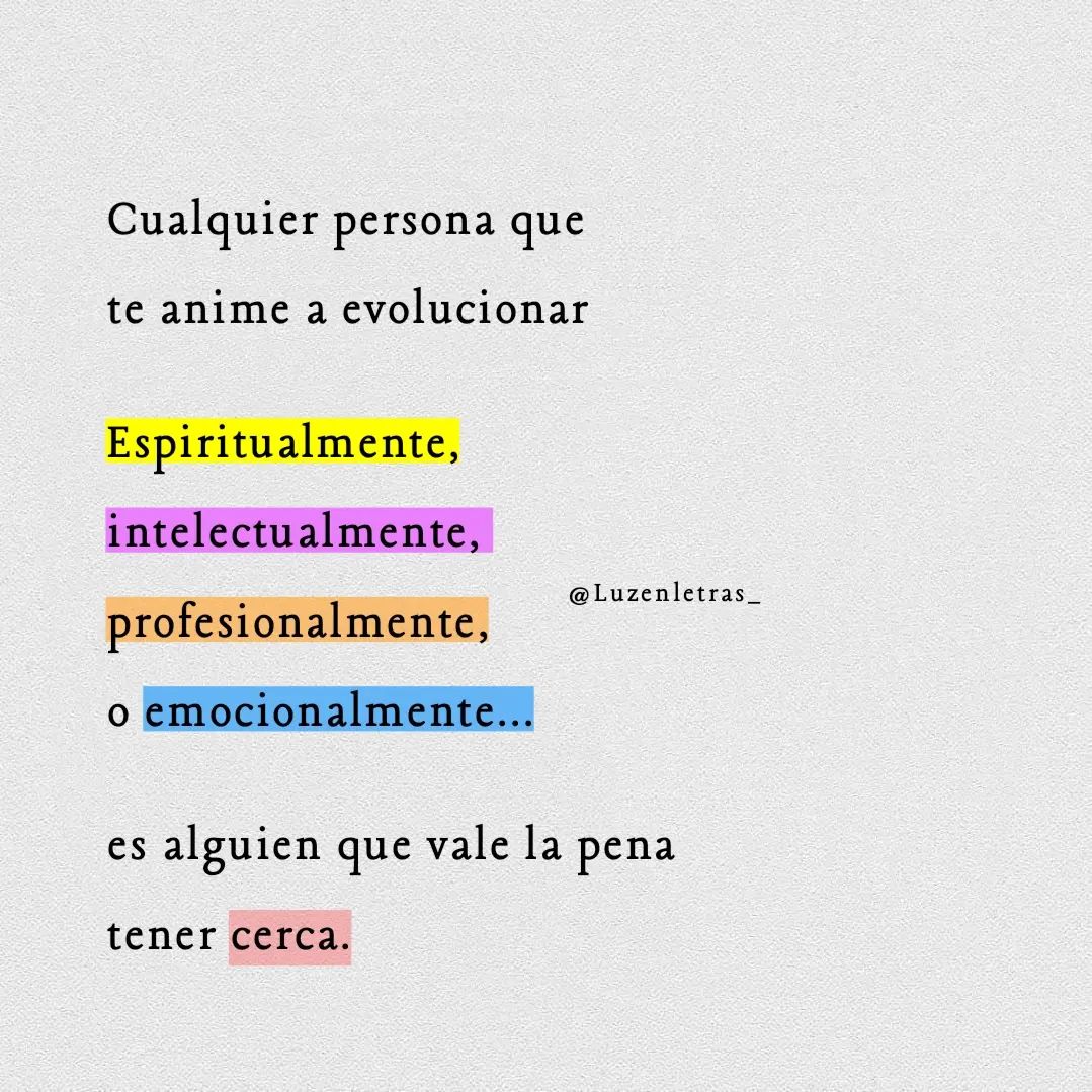 Cualquier persona que te anime a evolucionar... <a href="/luzenletras_/">luzenletras_</a>