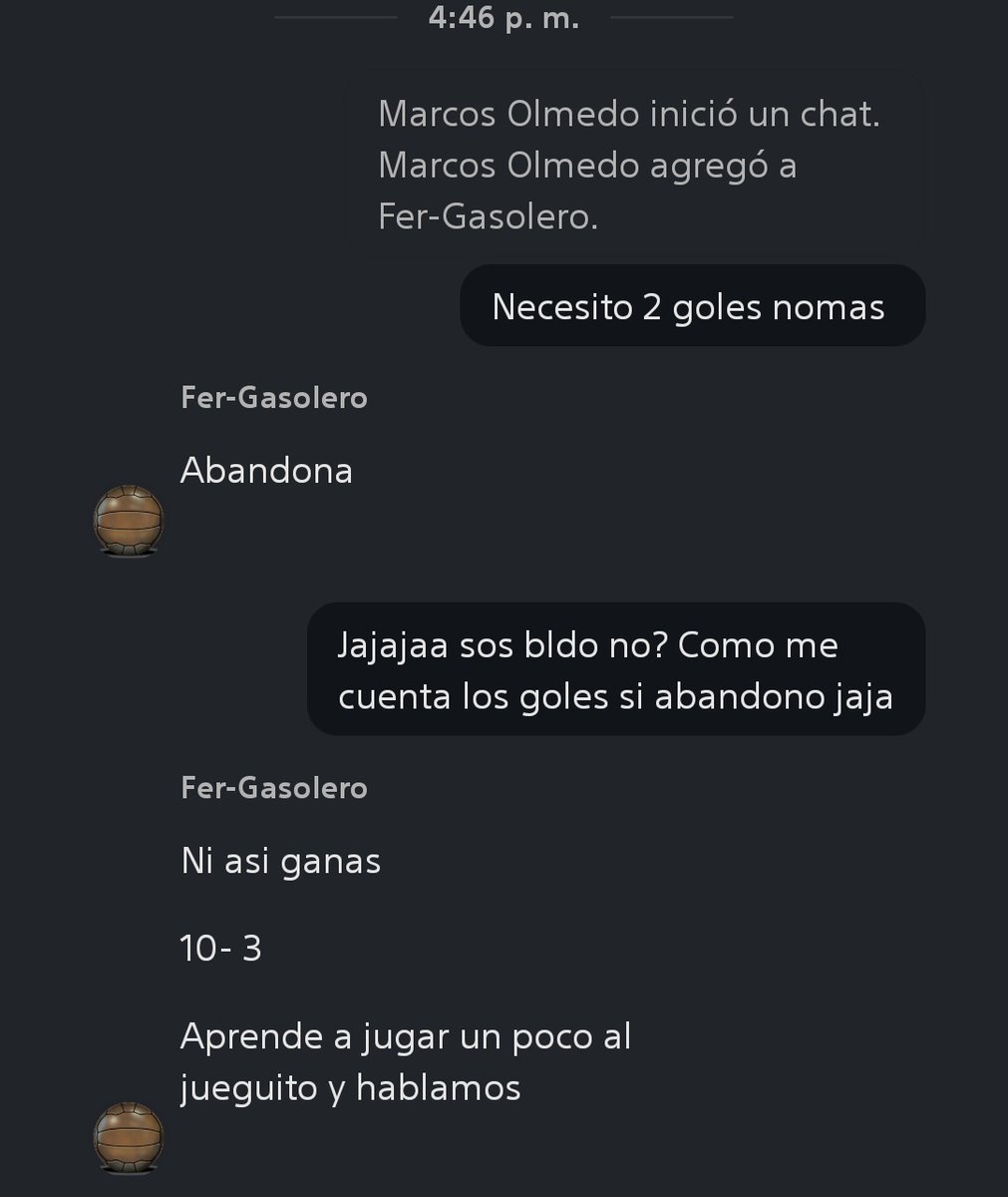 Jajajaja la re viven en sala de plata, le deje hacer 3 goles y no la cazaba, le mando msj y después festeja un 10-3 que deje el joysticks colgado JAJAJAJAJAA
Que niños ratas