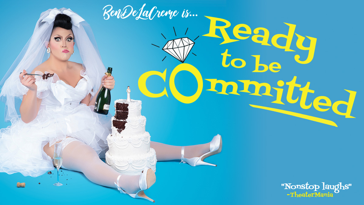 On Sale Now! <a href="/bendelacreme/">BenDeLaCreme</a> is... Ready to be Committed 💍 coming to our stage May 20! Tickets &amp; info: bit.ly/3HvslaT