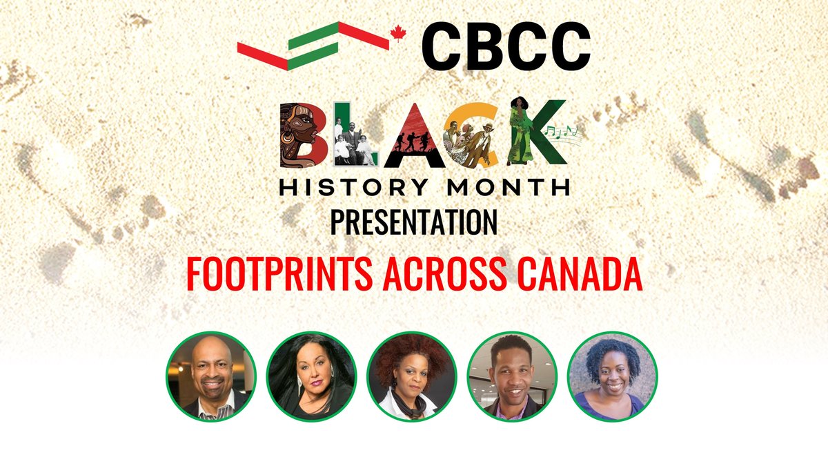 THE CBCC BLACK HISTORY MONTH WEEKLY SERIES

FOOTPRINTS ACROSS CANADA

Date: Tues.Feb.8/22 
Time: 7P.M.-8P.M. 

Moderators: 
Warren Salmon/Michaela Forrester 
Panelists:
Liberty Silver
Georgia Fullerton
Chef Donald Williams
Ndija Anderson-Yantha

Register:bit.ly/3IY6h9g