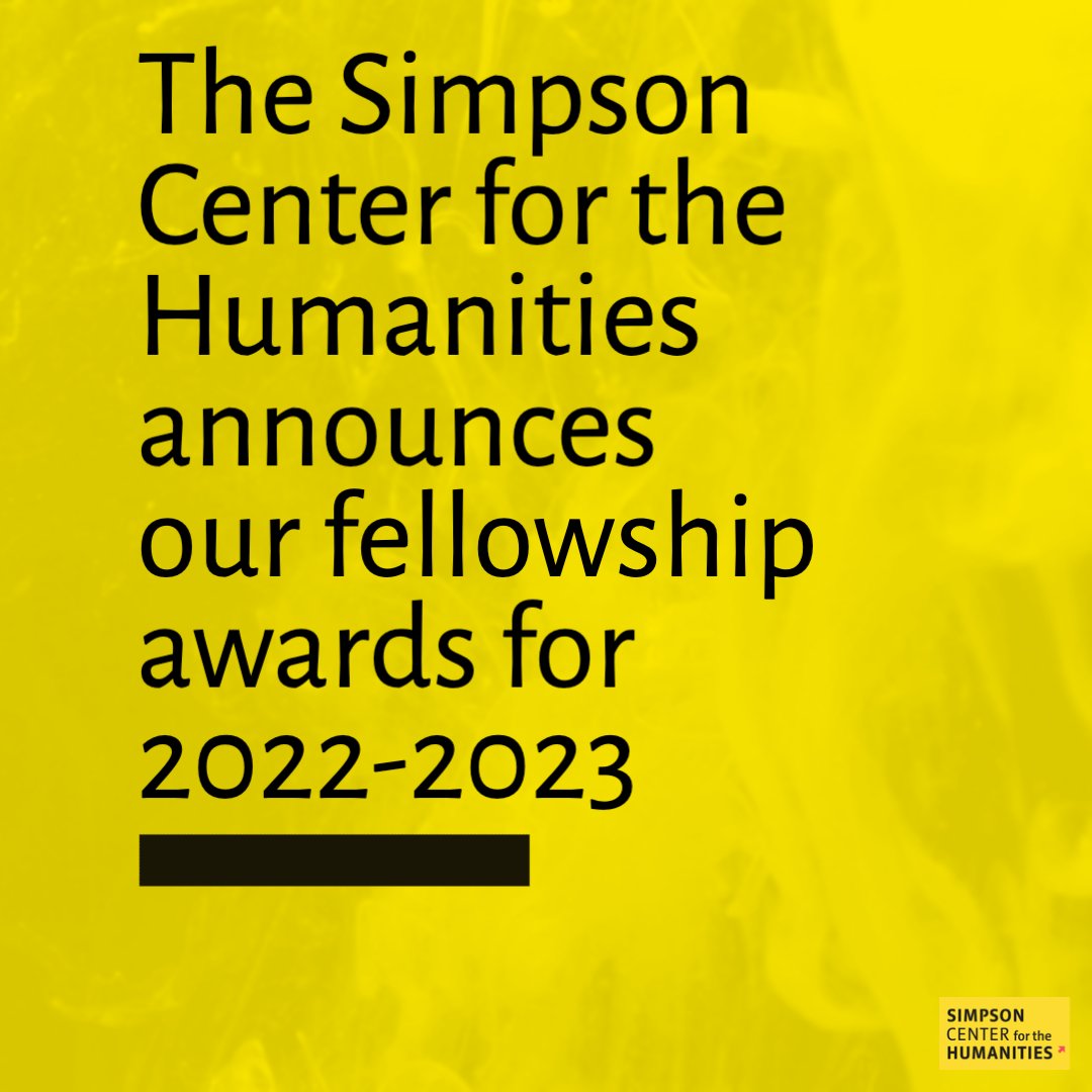 The Simpson Center announces our #SocietyofScholars Fellows, Society of Scholars #SummerDissertation #Fellowships, and #DigitalHumanities #SummerFellowships for the 2022-2023 academic year.

Read about all our award recipients: bit.ly/3Gmc5I4

Congratulations, all!