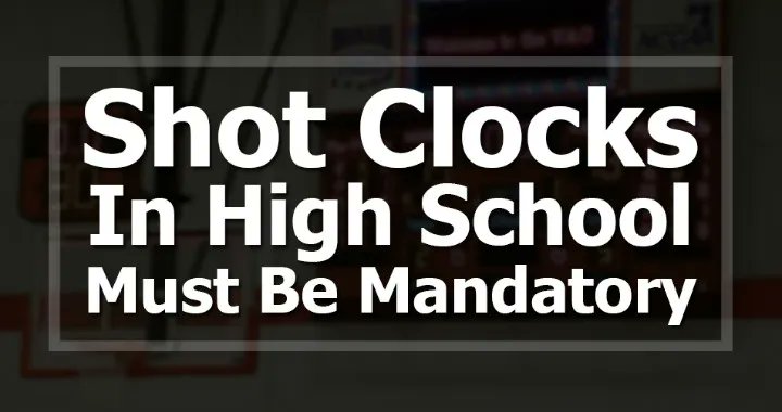Shot Clocks in High School Must be Mandatory

bit.ly/2MJkdKF