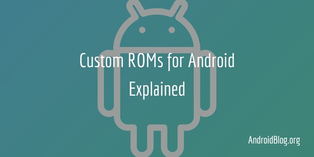 AndroidBlog_org's tweet image. What are Custom ROMs for Android and why they are awesome? sws.sh/biTiR