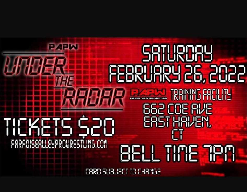 This coming Saturday, February 26th! @Official_PAPW presents #UnderTheRadar!!! #prowrestling #wrestling #independentwrestling #supportindependentwrestling #AllEliteWrestling #WWE #Connecticut #NewEngland