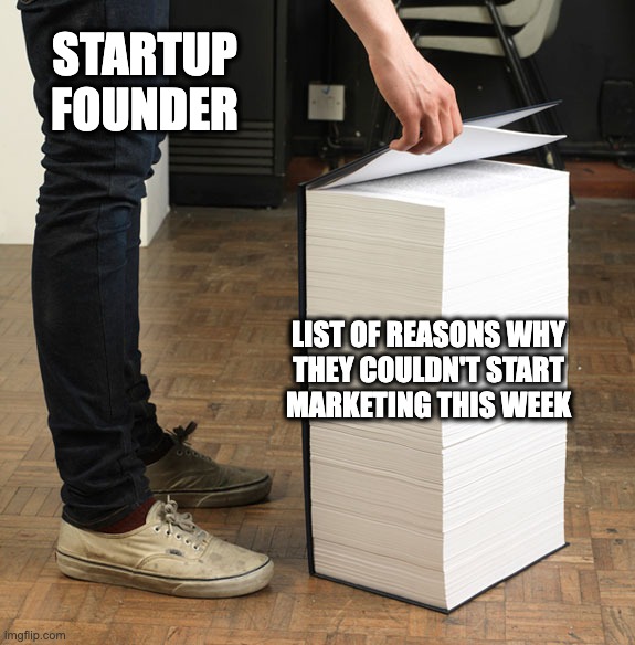 I can explain why I didn't do marketing for my startup!