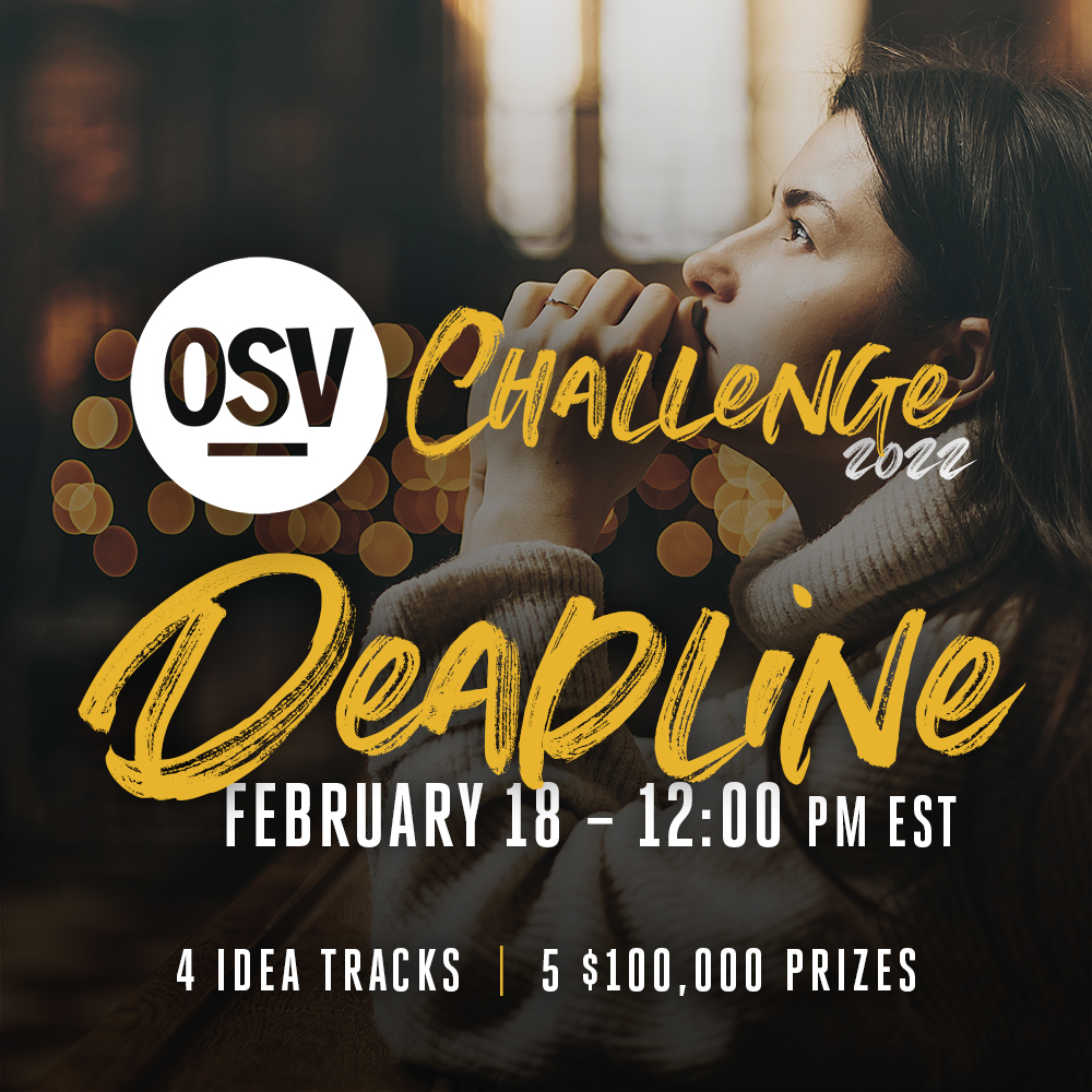 You only have until tomorrow 
to apply to the 2022 OSV Challenge!

Don't miss this opportunity for personal development, professional guidance, spiritual accompaniment, idea acceleration — and a shot at one of five $100,000 prizes!

Apply now at hubs.la/Q014qkKn0!