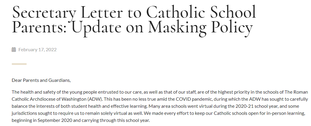 Beginning Monday, February 21, the wearing of masks in <a href="/WashArchdiocese/">Catholic Archdiocese of Washington, DC</a> Maryland schools will be optional.

Please read my latest letter to parents and guardians on the masking policy in <a href="/ADWCathSchools/">ADW Catholic Schools - Escuelas Católicas</a>:
adwcatholicschools.org/news/secretary…