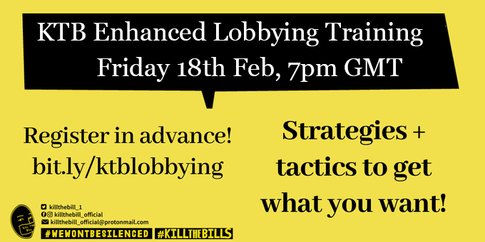 💥TOMORROW - ONLINE - LOBBYING TRAINING

➡️The next stage of #killthebill will involve targeting specific MPs 

💻<a href="/killthebill_1/">#KillTheBill Official</a> are running an online webinar on enhanced lobbying tactics.

📅More sessions on Wed 2nd March, Fri 18th March.

Sign up here bit.ly/ktblobbying