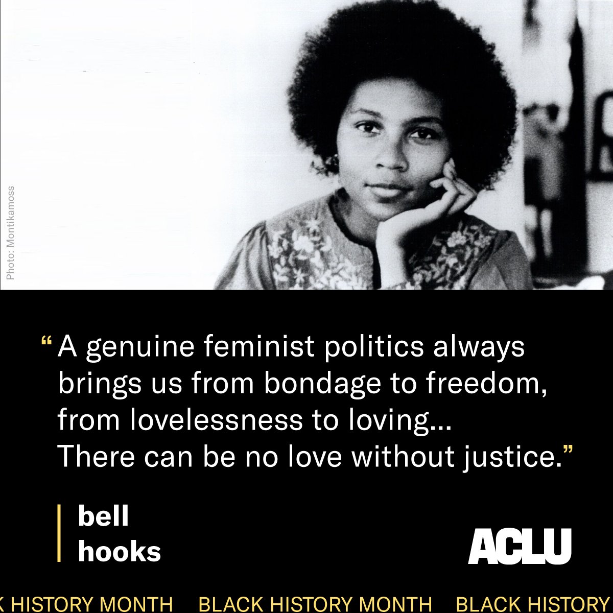 ACLUFL's tweet photo. There can be no love without justice. We remember the late bell hooks. #BlackHistoryMonth https://t.co/UACqFwgwcr