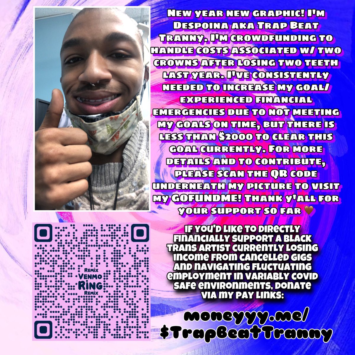 ai got sum bud preciate y’all for the help w/ that 🙏🏽 no contributions yday on gfm tho, remember if 2 folks sent $50 a day this would be cleared in 9! there’s 11 days left to meet goal this can be done folks!!

gofund.me/f1decc02
moneyyy.me/$TrapBeatTranny