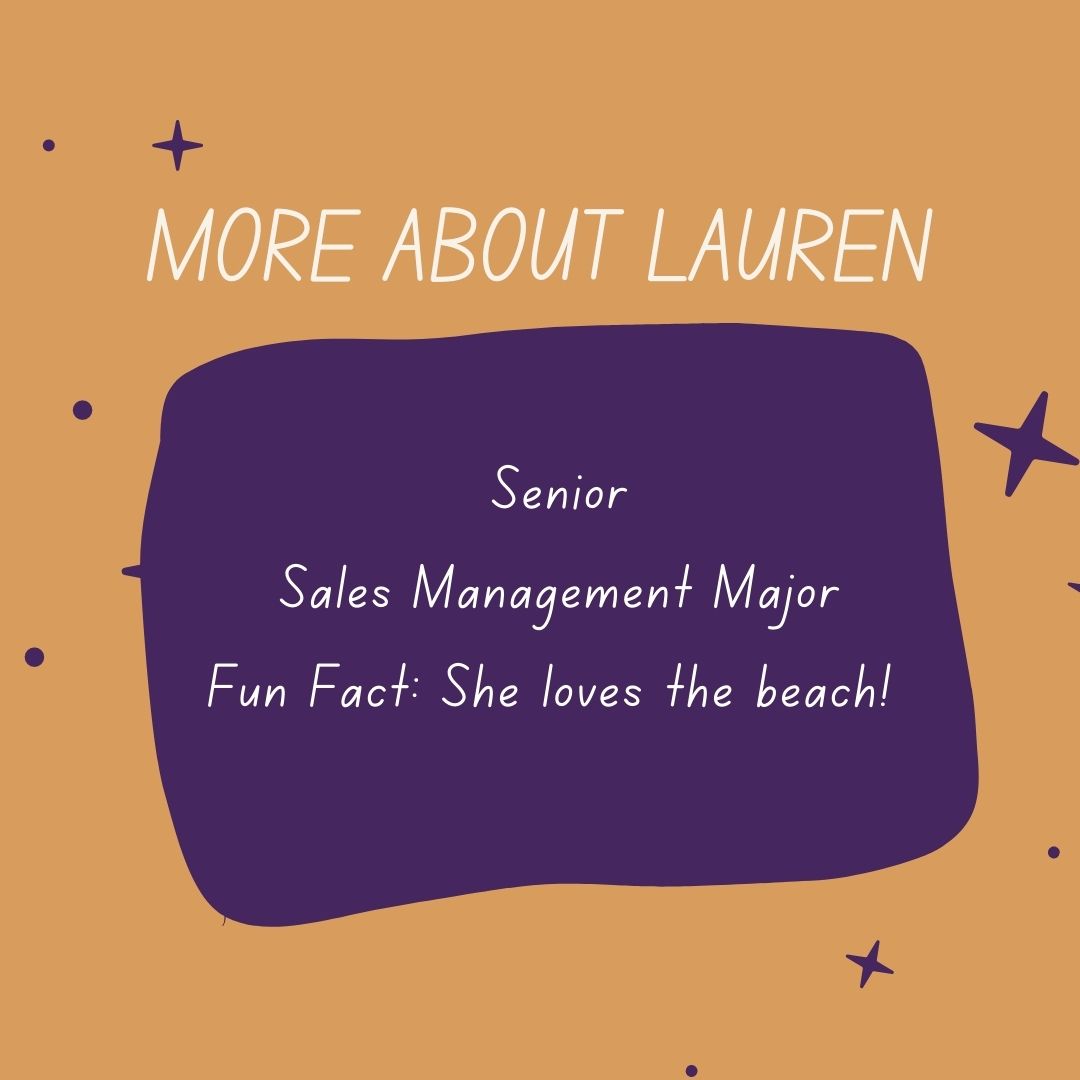 Today we are spotlighting our Vice President of Sales, Lauren! Lauren is graduating this spring, so we cannot thank her enough for her time and dedication she puts into our chapter, especially as graduation approaches. 💜