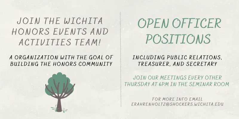 Make an impact on the Honors Community by becoming an officer for WHEAT. Plan events, connect with students, volunteer, and build your leadership skills! Send us a message or email our president for more info.