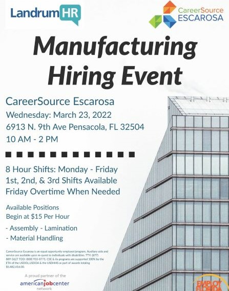CareerSource Escarosa and Landrum will partner for a hiring event on March 23rd from 10am to 2pm hosted at CSE Pensacola. 6913 N 9th AVE Pensacola, FL 32504
Positions include Assembly, Lamination and Material Handling. All positions begin at $15.00 an hour.