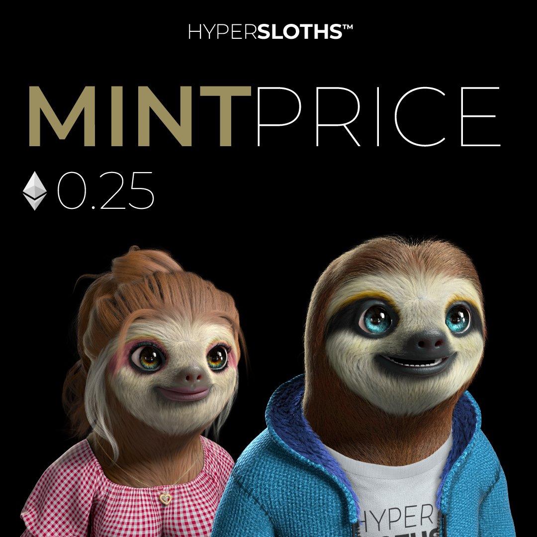 The HYPERSLOTHS Mint price will be 0.25 ETH. 

Ready your wallets and warm up your clicking finger - Mint in 7 days! 

#hypersloths #c2e