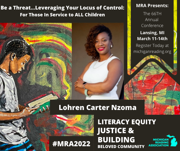 michiganreading's tweet photo. Our 66th Annual Conference is right around the corner! 

We are excited to feature Lohren Carter Nzoma! #LiteracyEquity #MRA2022  

Join us in Lansing, MI by registering today! 
https://t.co/Kay0cOQaw2 https://t.co/ZchebYG3vr
