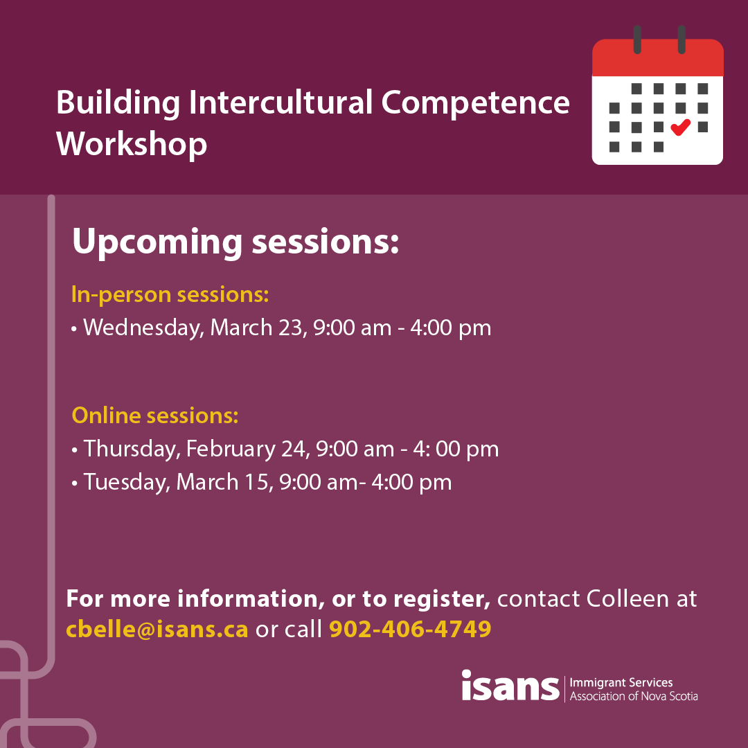 The next Building Intercultural Competence workshop is on Thursday, Feb 24th. During this free and interactive training, develop intercultural relationship-building skills and increase your understanding of settlement issues.

To register: cbelle@isans.ca | 902-406-4749