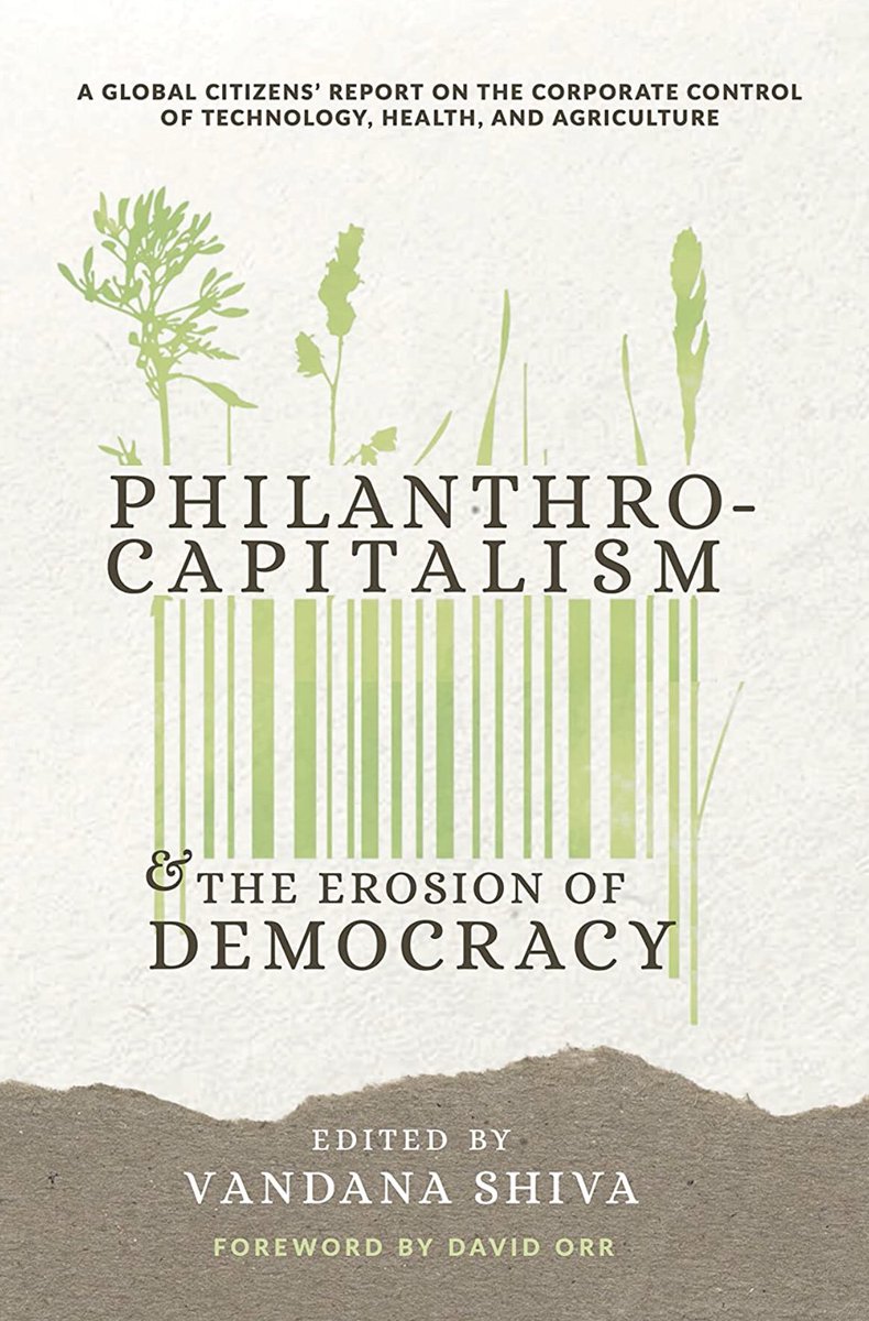 Book launch today by
@drvandanashiva!

#Philanthrocapitalism & the Erosion of #Democracy

How Gates et al. is engineering our
#seeds
#food
#agriculture
#health
#geoengineering Earth
resulting in species #extinction through #genedrives

#ecocide
via
@yesmagazine @cagjseattle