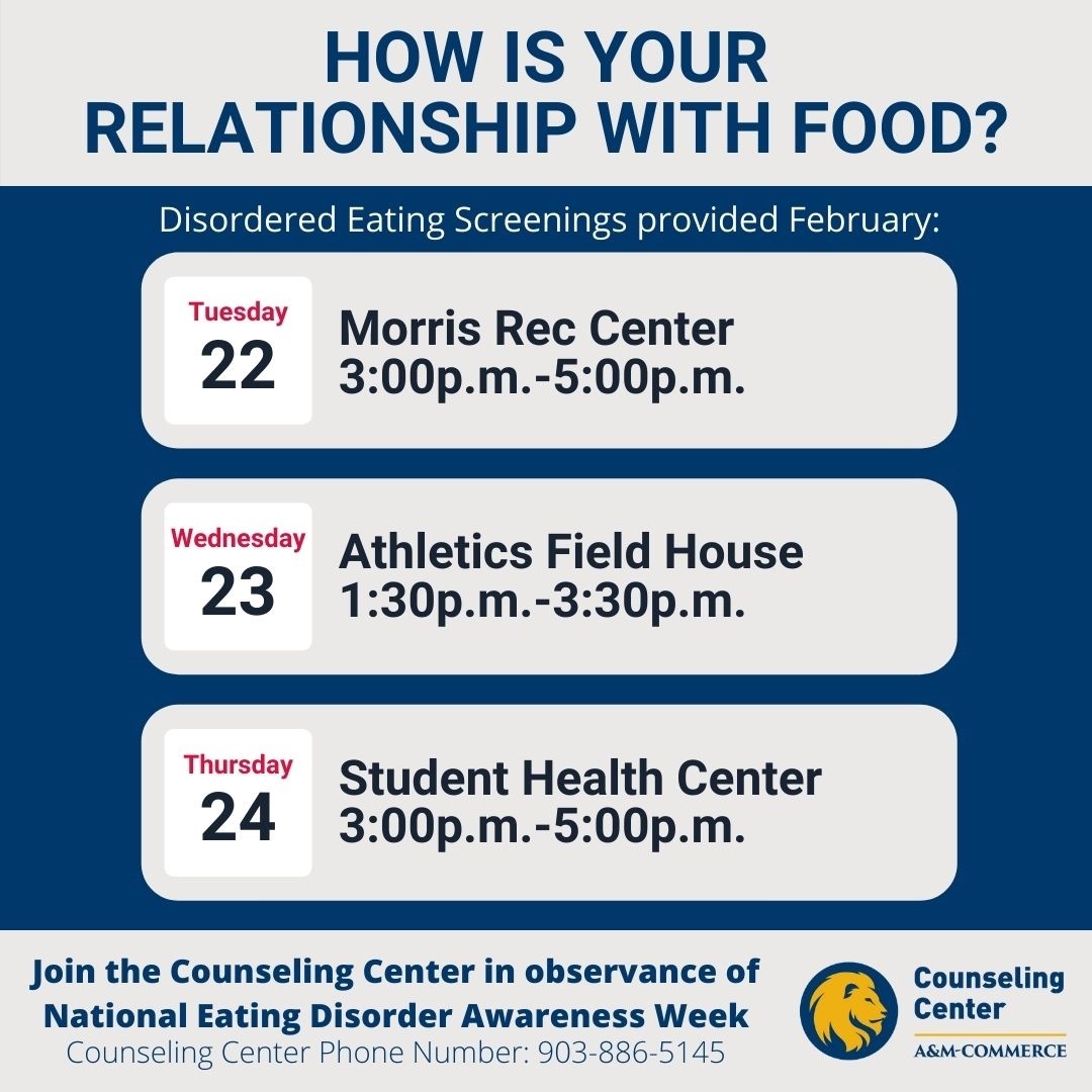 Join the Counseling Center in observing National Eating Disorder Awareness Week by evaluating your relationship with food.  We will be hosting screenings at 3 different locations on Feb. 22-24.
.<a href="/tamuc/">田村菜央</a>