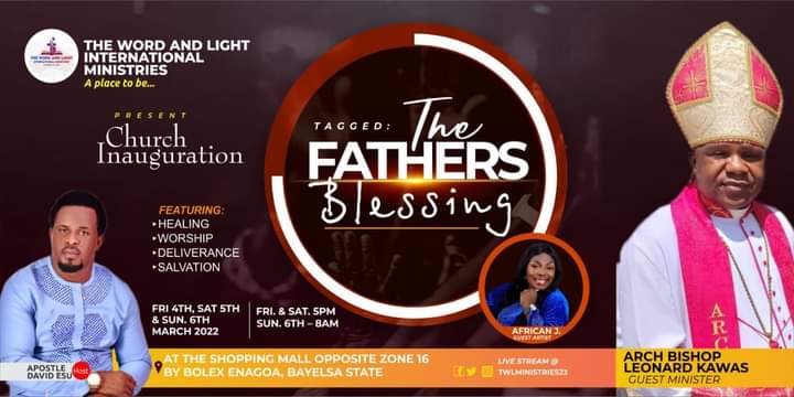Bayelsa are you ready for a life changing experience in the month of march!!!!
God uses a man to be a blessing to anyone. God is about to use God's general Arch Bishop Leonard Kawas  to release the blessings of a father in someone's life. 
#twlministries  #TheFathersBlessing