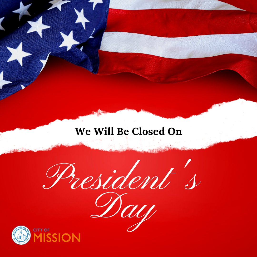 City of Mission offices will be closed on Monday, February 21 in observance of the President's Day holiday.