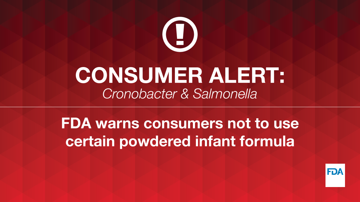 FDA's tweet photo. FDA is investigating consumer complaints of Cronobacter and Salmonella infections. All of the cases are reported to have consumed powdered infant formula produced from Abbott Nutrition’s Sturgis, MI facility. Products made here can be found across the U.S. https://t.co/RpFLAxjE4C https://t.co/KSIjh8dTeB
