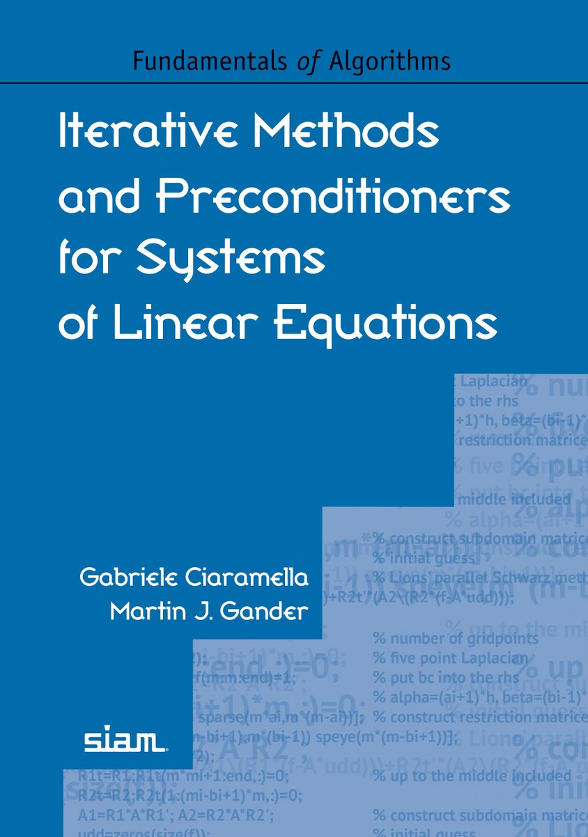 Check out SIAM’s latest book, Iterative Methods and Preconditioners for Systems of Linear Equations, by Gabriele Ciaramella and Martin J. Gander. For more information and to order visit, my.siam.org/Store/Product/…
