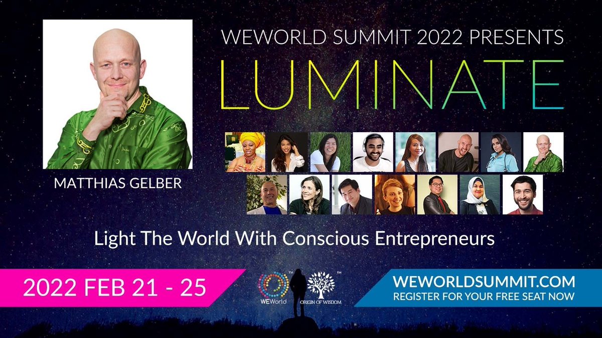 Matthias Gelber
BRAND AMBASSADOR • Avant Wood
**THE POWER OF WOOD**
FEB 22, 8 am – 9 am (UTC-5)
FEB 22, 9 pm – 10 pm (UTC+8)
Register (FREE) weworldsummit.com

 #LUMINATE2022 #WEWORLDSUMMIT #consciousentrepreneur #consciousentrepreneurs