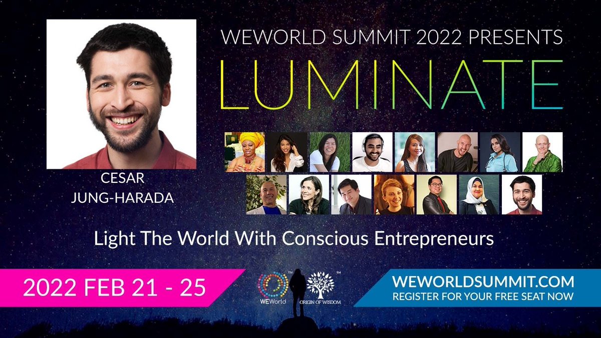 Cesar Jung-Harada
SENIOR LECTURER • University of Hong Kong
**OCEAN INNOVATION FOR ALL**

FEB 25, 11 am – 12 pm (UTC-5)
FEB 26, 12 am – 1 am (UTC+8)

Register (FREE) weworldsummit.com

 #LUMINATE2022 #WEWORLDSUMMIT #consciousentrepreneur #consciousentrepreneurs