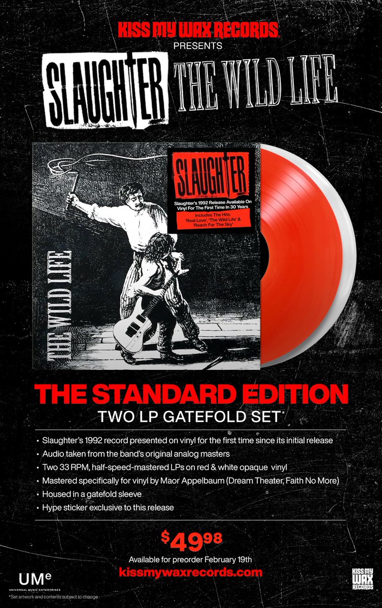 The Wild Life is coming!!! KISS MY WAX Records is PROUD to announce the definitive and standard editions of Slaughter's hit sophomore album!

Presale starts Saturday, February 19th at noon eastern at kissmywaxrecords.com!