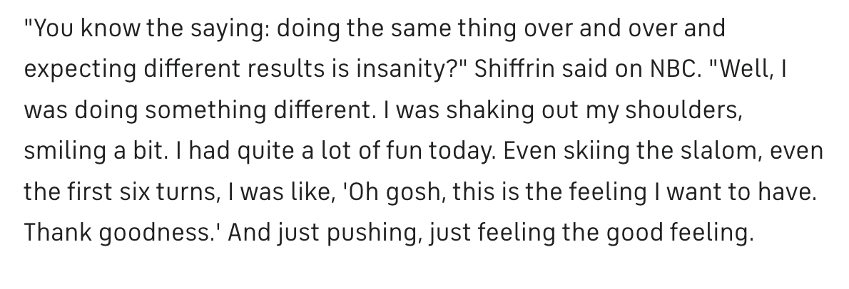 MattNorlander's tweet photo. Here's one of the quotes from Shiffrin's NBC interview. Obviously she's no joke. And we shouldn't expect/ask all athletes to respond similarly—but it seems to be how she copes amid failure. I'm a bit in awe of how willing Shiffrin is to work through it all.https://t.co/Avt8W2x5Z2 https://t.co/WaCj4TReFB