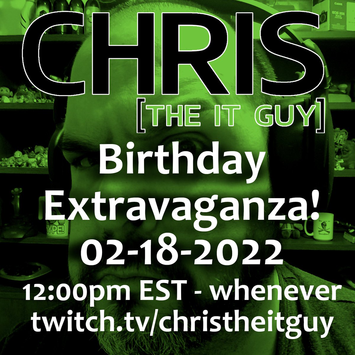 Hey friends. Consider this your invitation to birthday shenanigans. Gonna be amazing! Tomorrow, starting at noon EST! Twitch.tv/ChrisTheITGuy