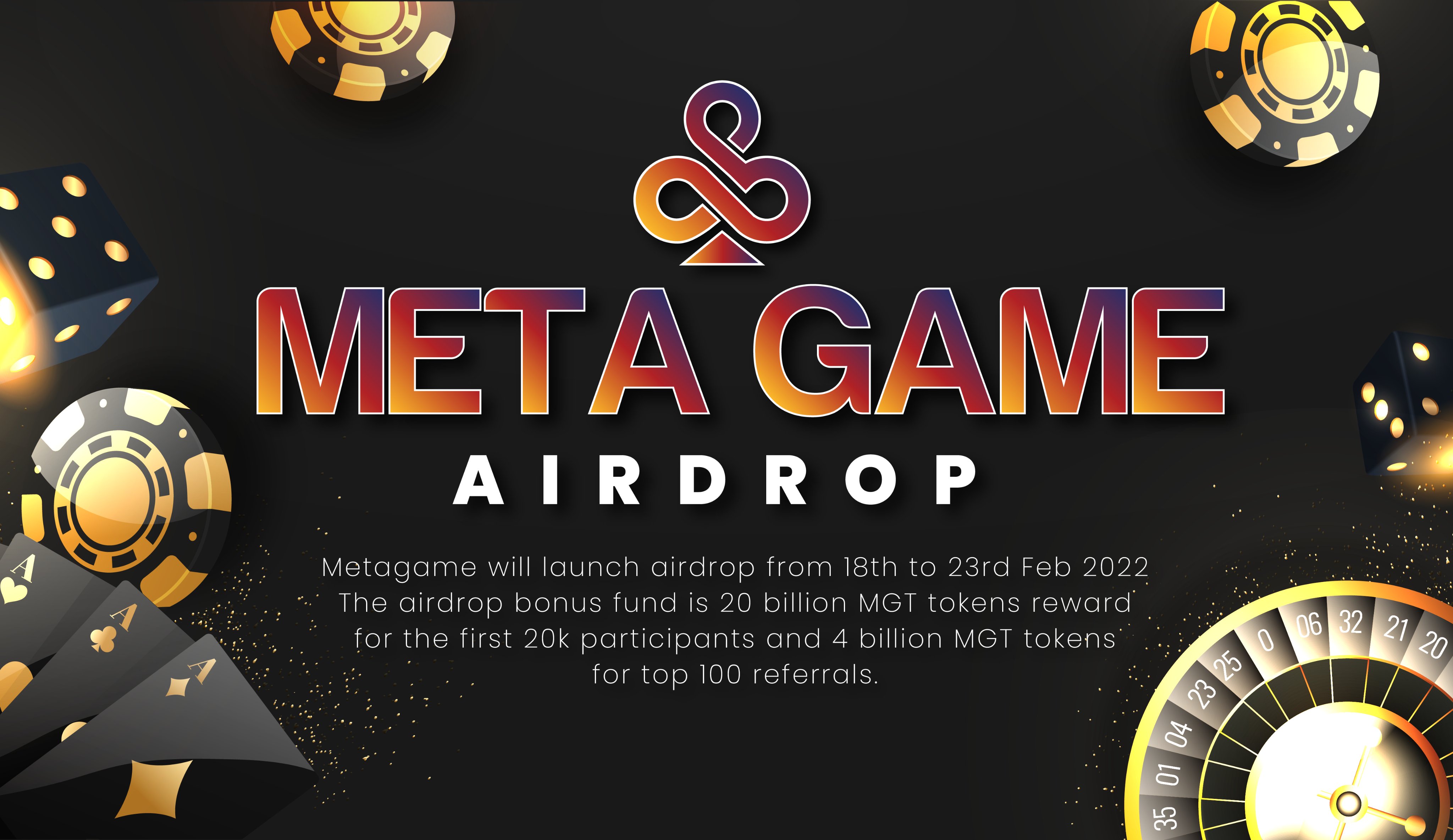 METAGAMES OFFICIAL on X: Metagame will launch airdrop from 18th to 23rd  Feb 2022 The airdrop bonus fund is 20 billion MGT tokens reward for the  first 20k participants and 4 billion