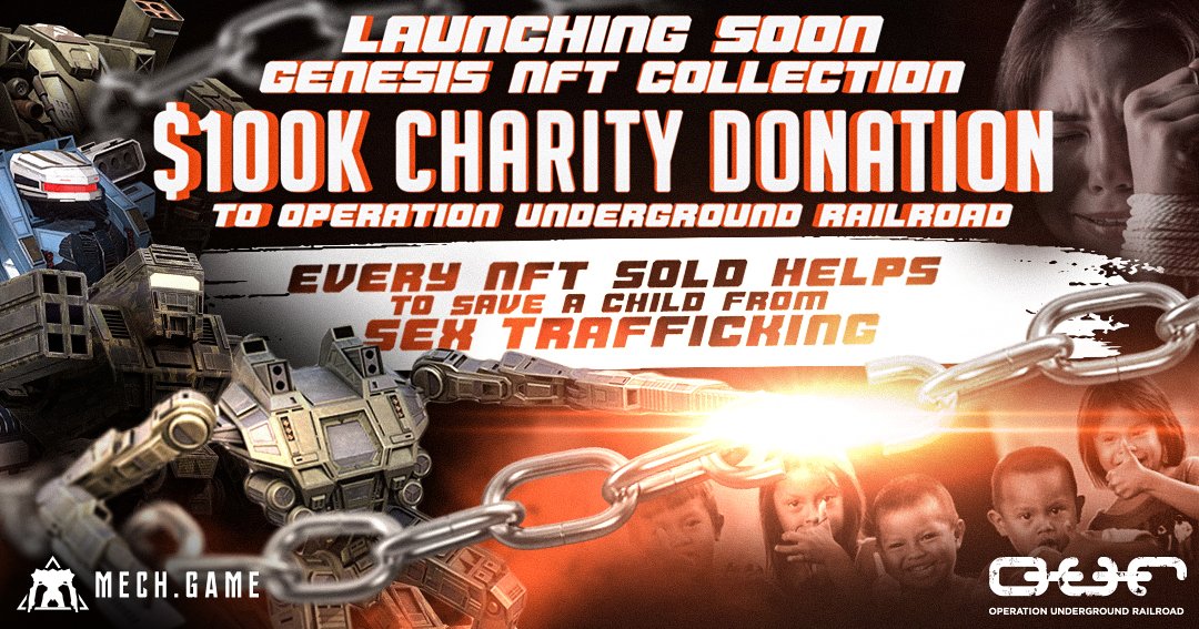 A big part of <a href="/MechGameNft/">Mech.Game</a>'s core values revolve around giving back and as part of our Genesis Collection launch we will be donating $100K+ to Operation Underground Railroad which is an organization that saves children from sex trafficking and slavery. Mech.game