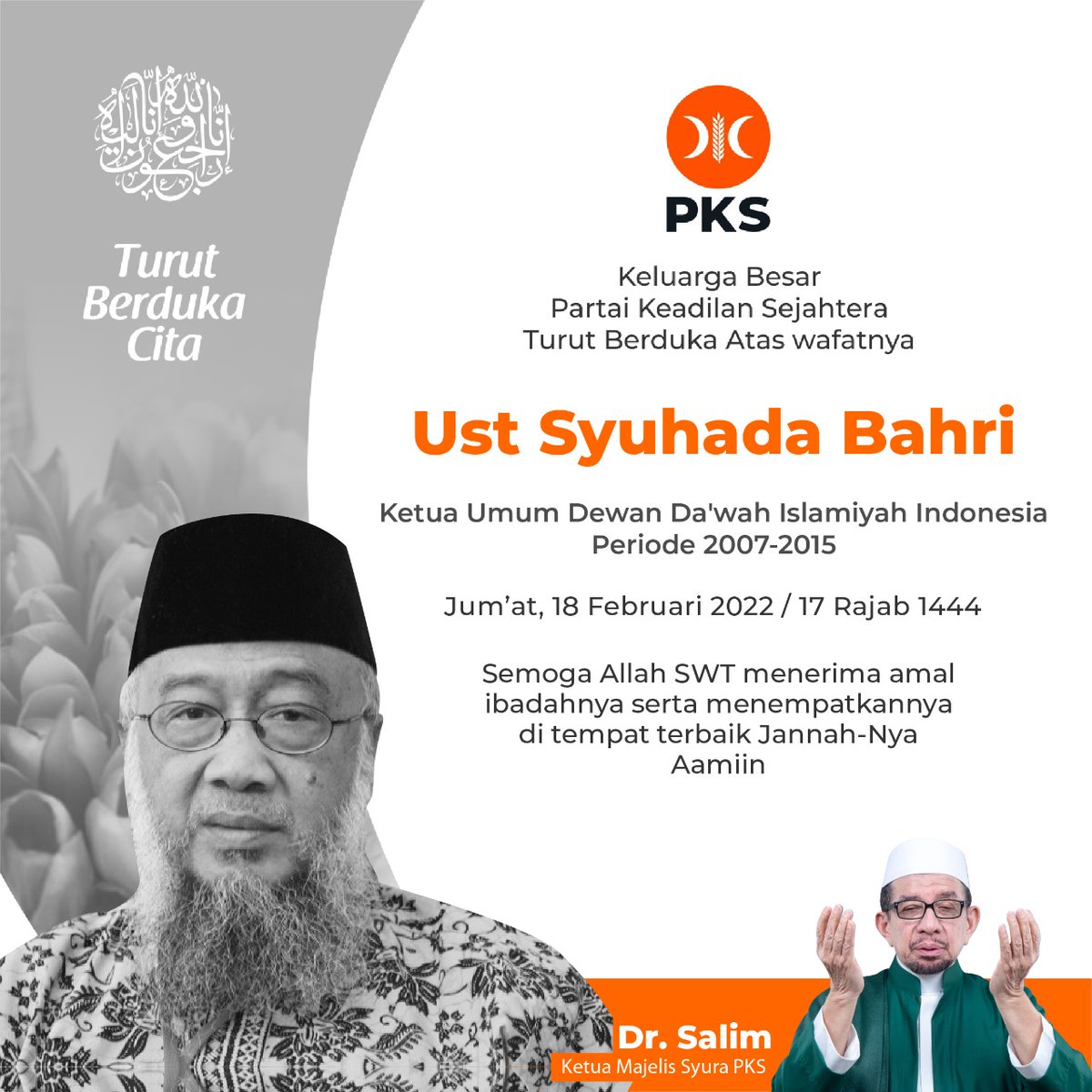 Bangsa Indonesia kembali berduka dgn wafatnya salah seorang tokoh Umat yg dikenal baik dedikasinya KH Syuhada Bahri, penerus perjuangan Pahlawan M. Natsir. Semoga generasi muda siap melanjutkan estafeta perjuangan bangsa.

#PKSberduka