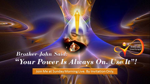 SundayMorningL3's tweet photo. So true. Brother John Said:
 “Your Power Is Always On. Use It”! #SimplifyingIt #BrotherJohn #SundayMorningLive #BeMore https://t.co/iyN7IIIQYZ