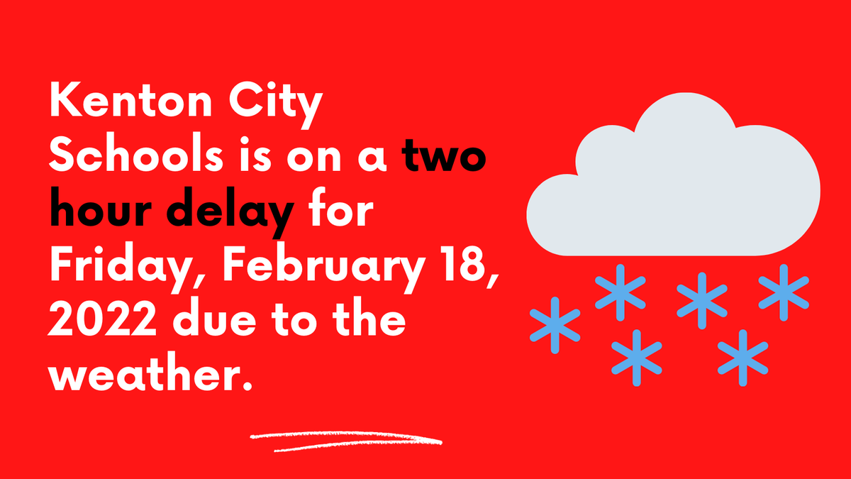 kcsalerts's tweet photo. Kenton City Schools is on a two hour delay for Friday, February 18, 2022 due to the weather. https://t.co/5VLGNyuV7L