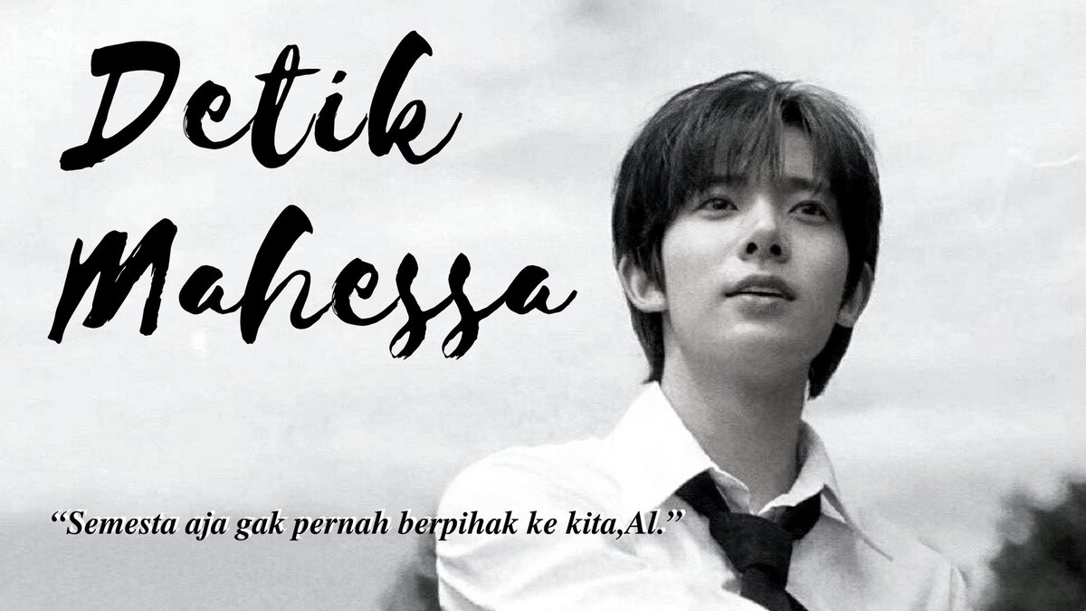 Detik Mahessa

“Kita itu ibaratkan bulan sama bintang, ya? Selalu bersama tapi gak bisa bersatu.”

-Heeseung au lokal