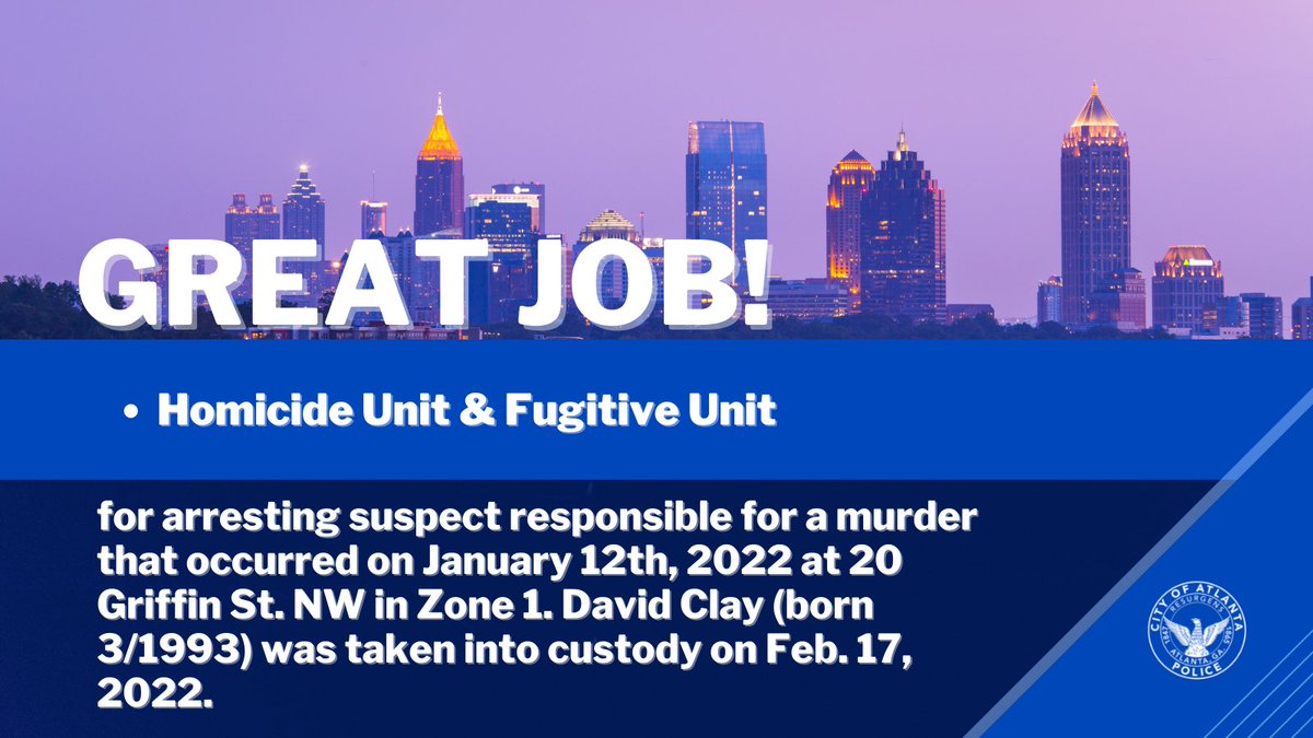Atlanta_Police's tweet image. APD is pleased to announce an arrest made in a Jan. 12th, 2022, homicide that occurred at 20 Griffin Street NW. Our Homicide Unit &amp;amp; Fugitive Unit worked together to apprehend 28-year-old David Clay on Feb. 17, 2022, less than a month after the incident. #WeCatchBadGuys #MySafeATL