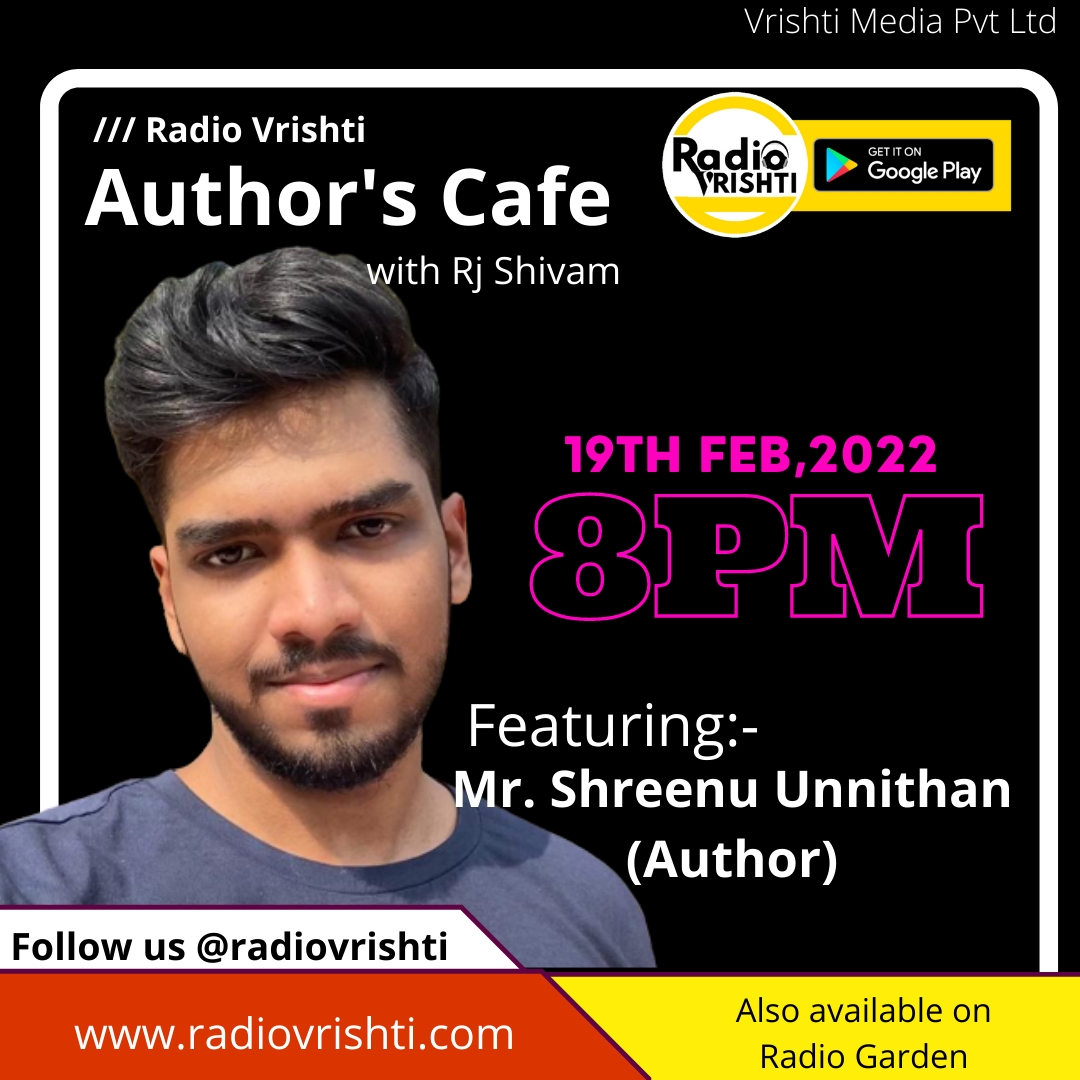 RadioVrishti's tweet photo. Meet Mr. Shreenu Unnithan with Rj Shivam on 19th February,2022 at 08:00 PM

Shreenu is twenty-one years old and a debut novelist from Mumbai. He began writing out the ideas he formulated and found that creating stories added excitement to his day. https://t.co/56RdW8Xd9k