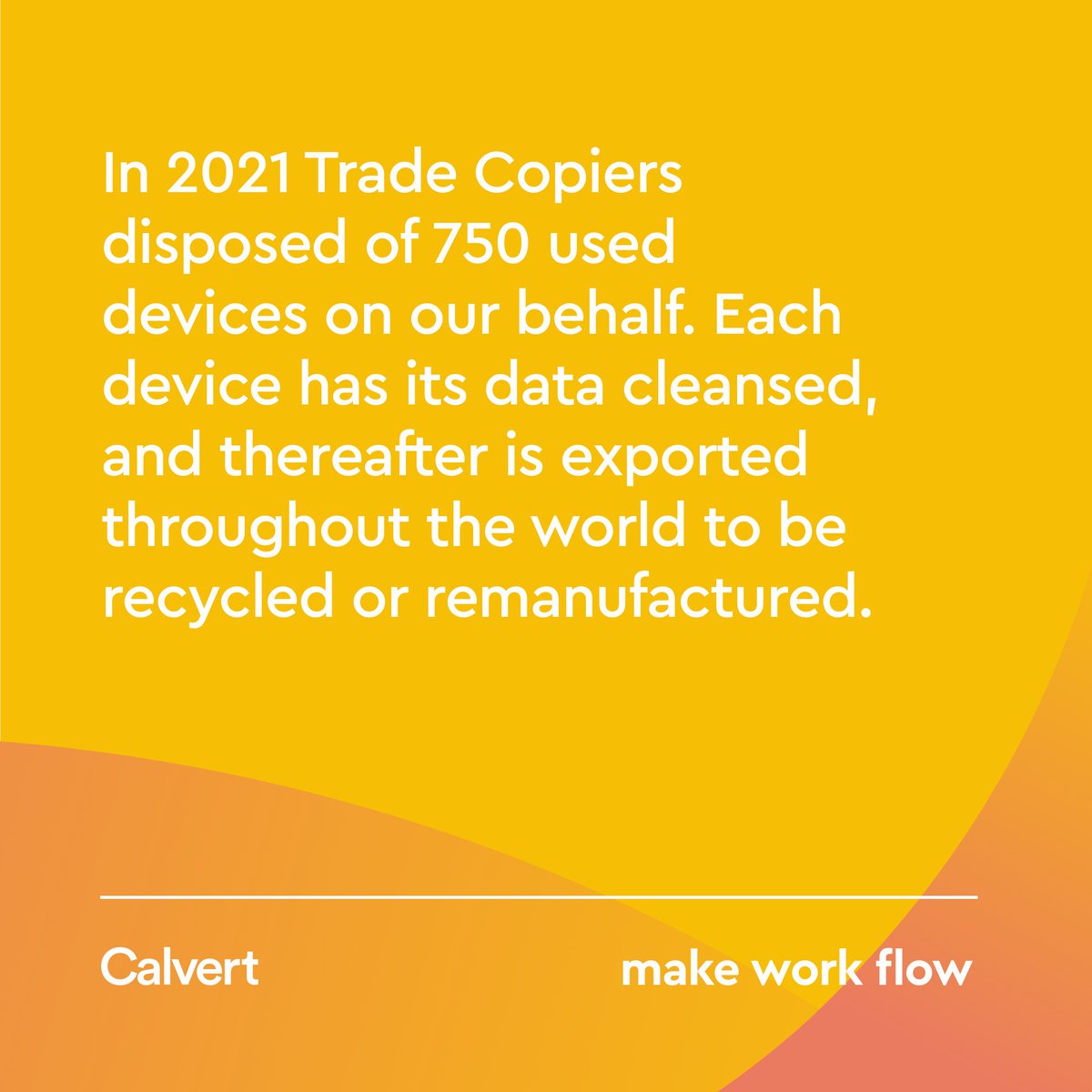 calvertoffice's tweet photo. In 2021 Trade Copiers disposed of 750 used devices on our behalf. Each device has its data cleansed, and thereafter is exported throughout the world to be recycled or remanufactured.

Learn more at - https://t.co/5Y8wGiYkkV 

#calvertmakeworkflow #tradecopiers 
@TradeCopiers https://t.co/dugYk2ZZKl