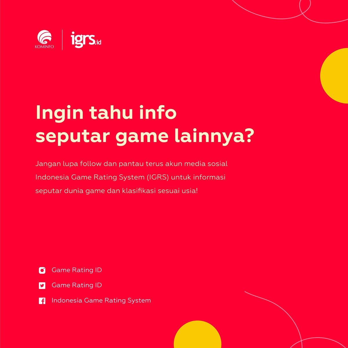 Anak lagi senang bermain apa akhir-akhir ini? Game yang dimainkan sudah sesuai rating? Yuk bareng-bareng cek rating gamenya, Parents.

Tau rating dulu, baru seru gaming!

#IGRS #IndonesiaGameRatingSystem #MainGameSERU #TauRatingSeruGaming