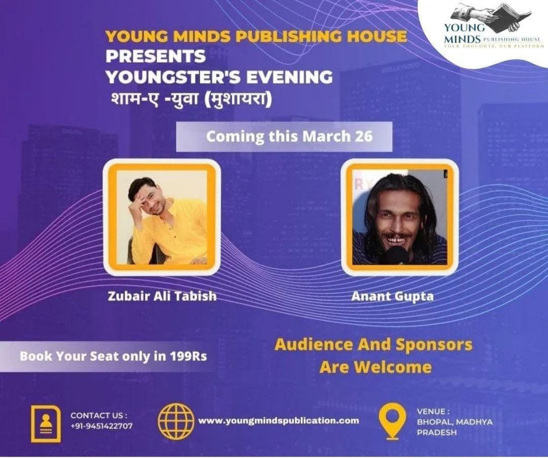 Youngmindshouse's tweet photo. Young Minds Publishing House presents Youngster's Evening युवा - ए - शाम मुशायरा with Zubair Ali Tabish &amp; Anant Gupta and many local Artists from Bhopal on 26th March 2022. 
Book your seat today. Limited seats Available. 
We welcome audience and sponsors #mushaira #events #bhopal https://t.co/EspSrXN2bZ