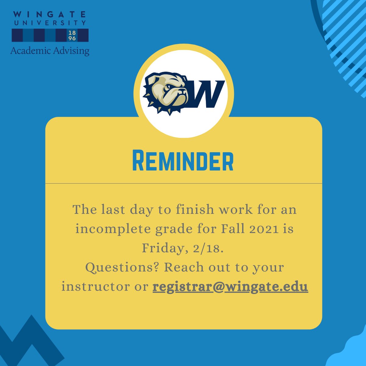 wingateadvising's tweet photo. Bulldogs, today is the last day to submit work an “incomplete” grade. 🐶💙💛 https://t.co/rA0pPij9FZ